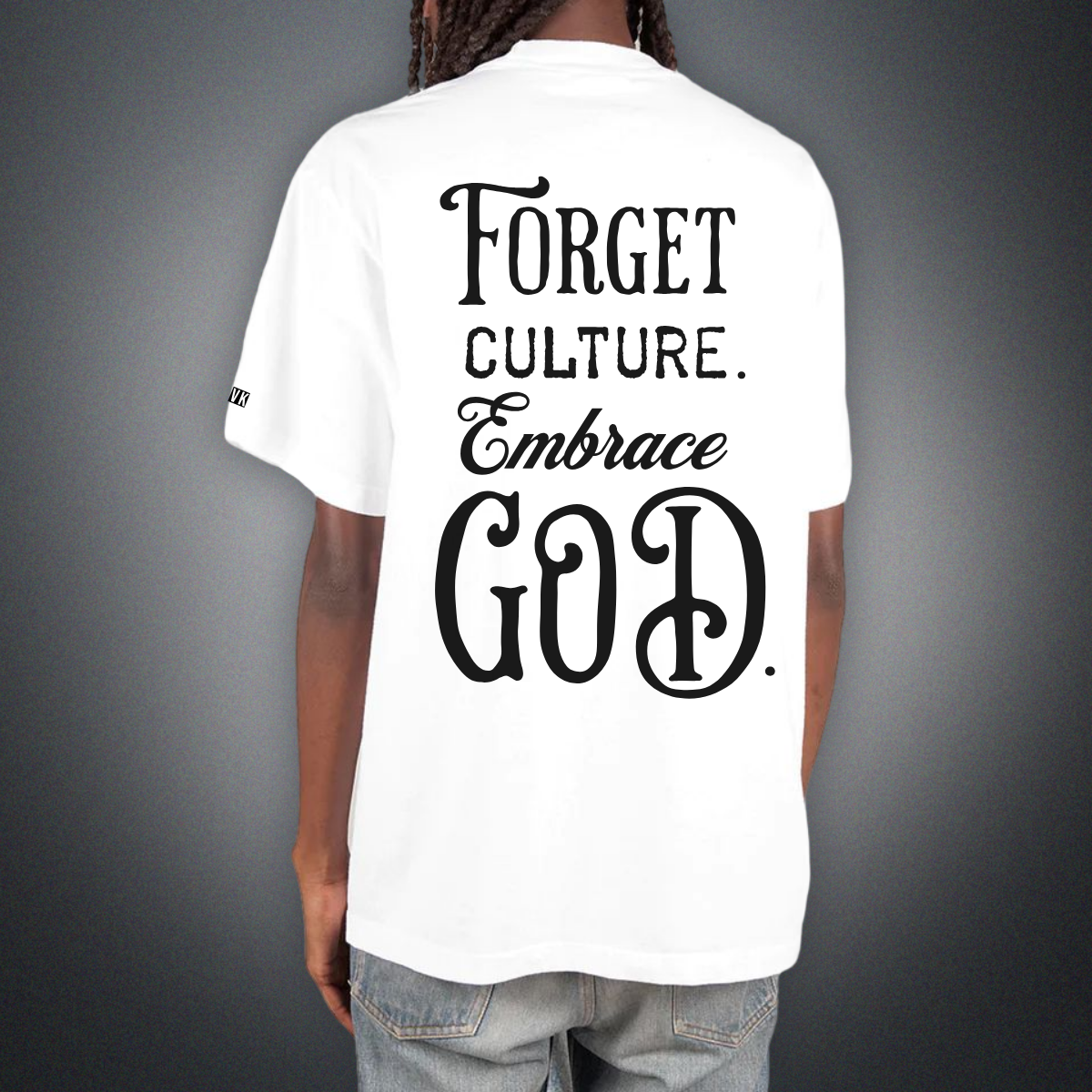 FORGET CULTURE. EMBRACE GOD. Garment Dye Tee