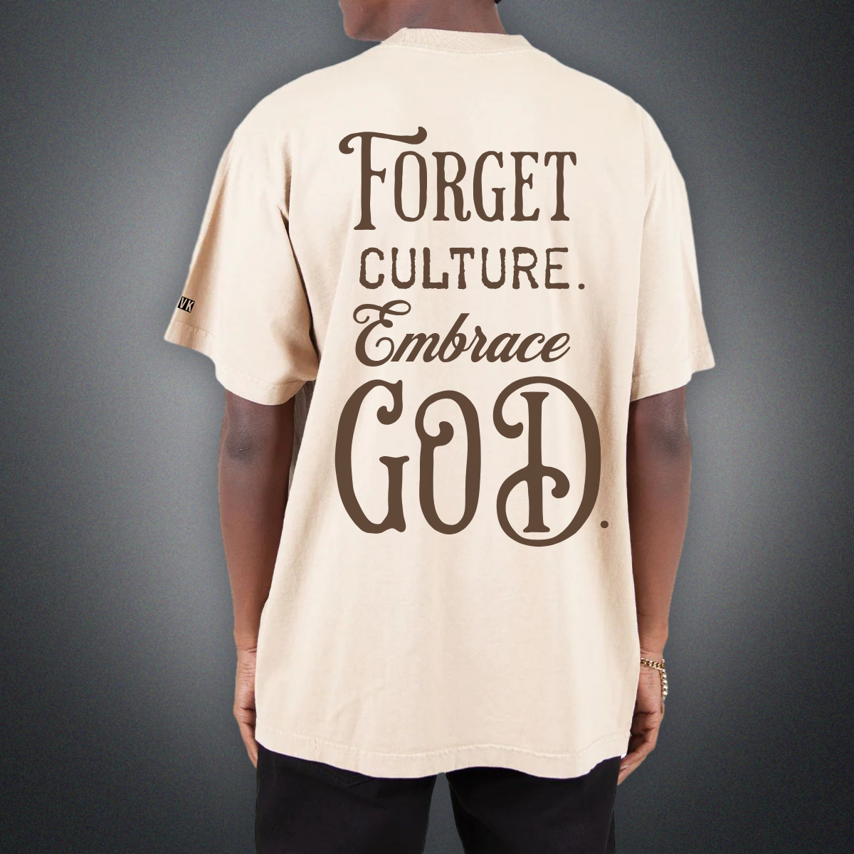 FORGET CULTURE. EMBRACE GOD. Garment Dye Tee